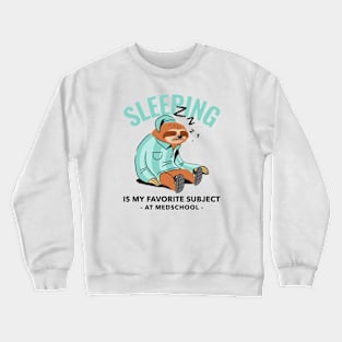 Favourite Subject At Medschool - Medical Student In Medschool Funny Gift For Nurse & Doctor Medicine Crewneck Sweatshirt